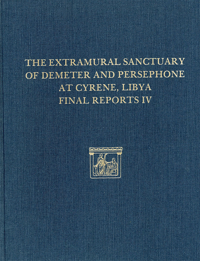 The Extramural Sanctuary of Demeter and Persephone at Cyrene, Libya, Final Reports, vol. 4, part 1