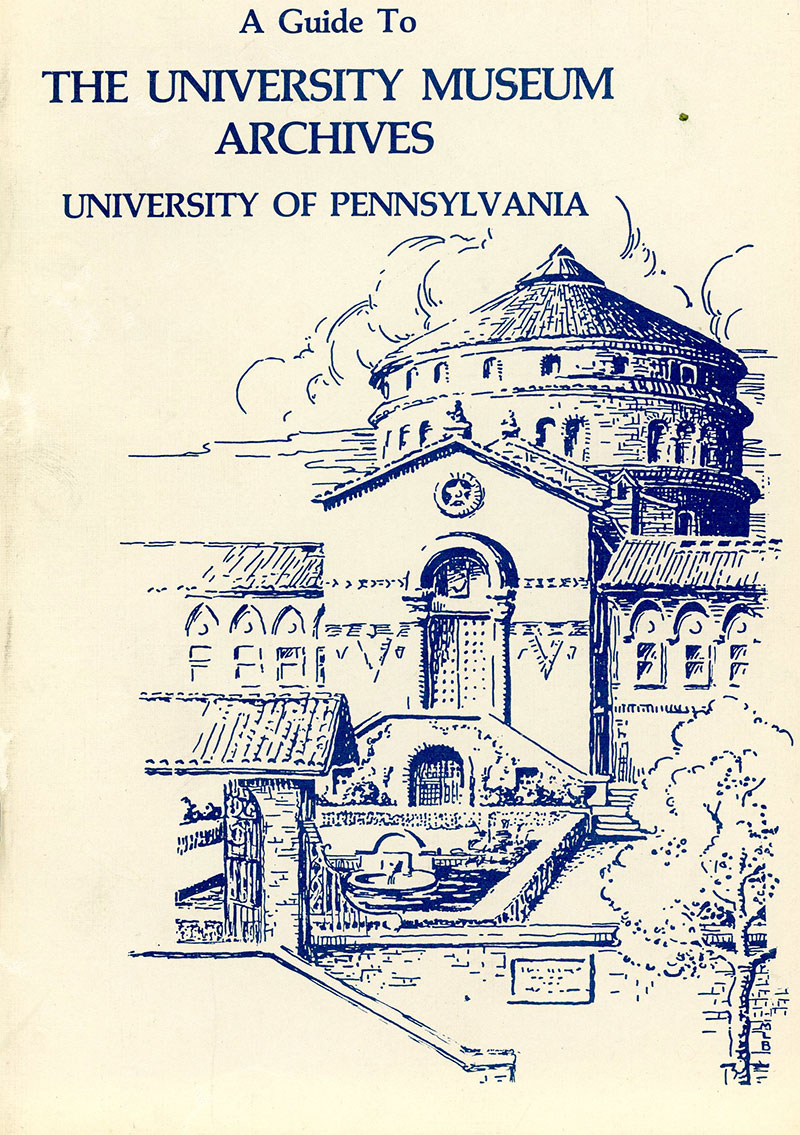 A Guide to The University Museum Archives of the University of Pennsylvania