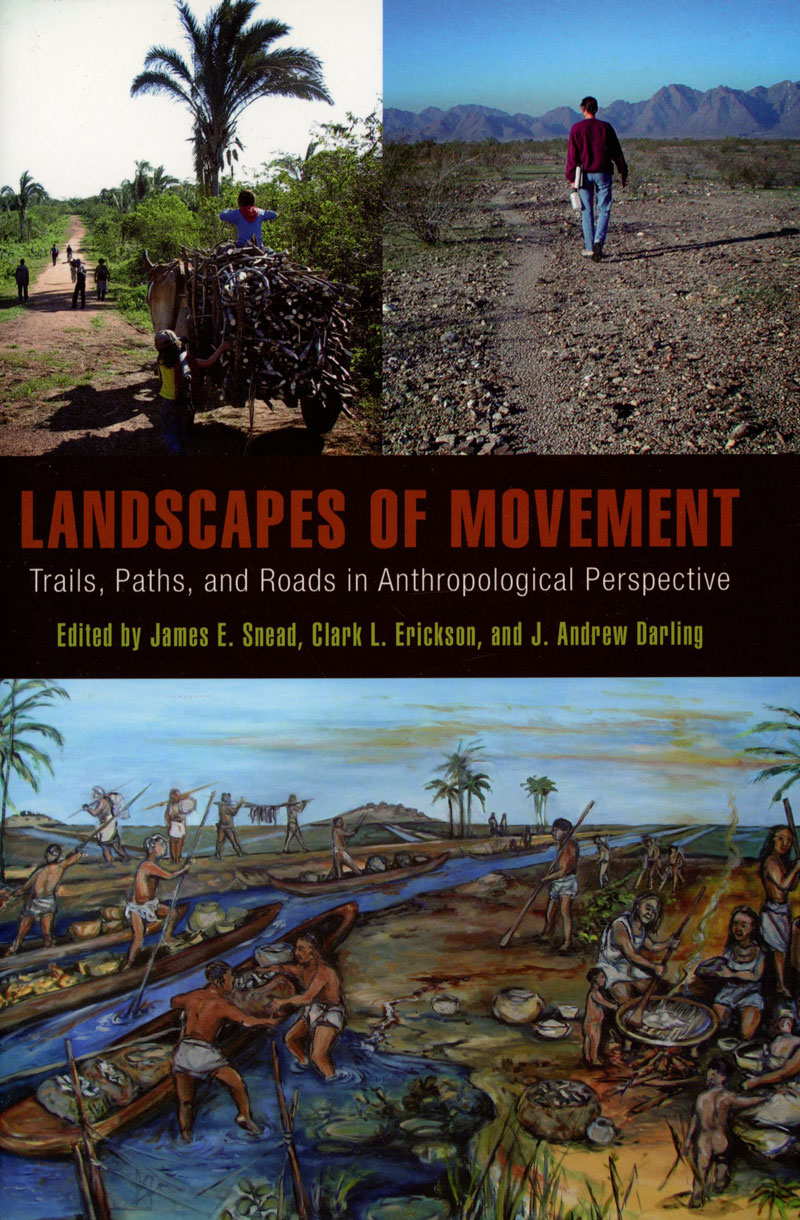 Landscapes of Movement. Trails, Paths, and Roads in Anthropological Perspective